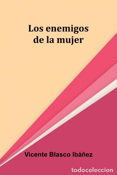 B&uuml;cher: Los Enemigos De La Mujer - Vicente Blasco Ib ez