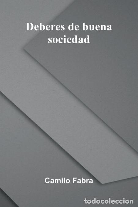 Libros: Deberes De Buena Sociedad - Camilo Fabra - Foto 1
