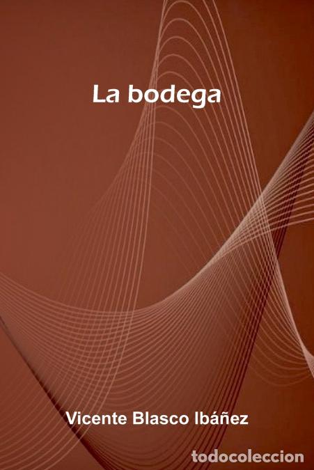 books: La Bodega - Vicente Blasco Ib ez