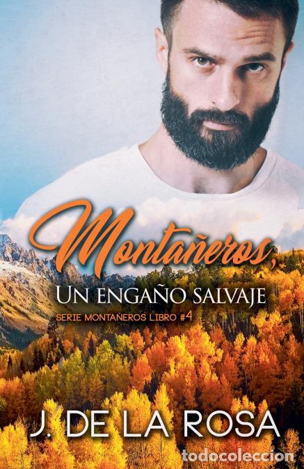 B&uuml;cher: Monta&ntilde;eros, un enga&ntilde;o salvaje - Jos&eacute; De la Rosa