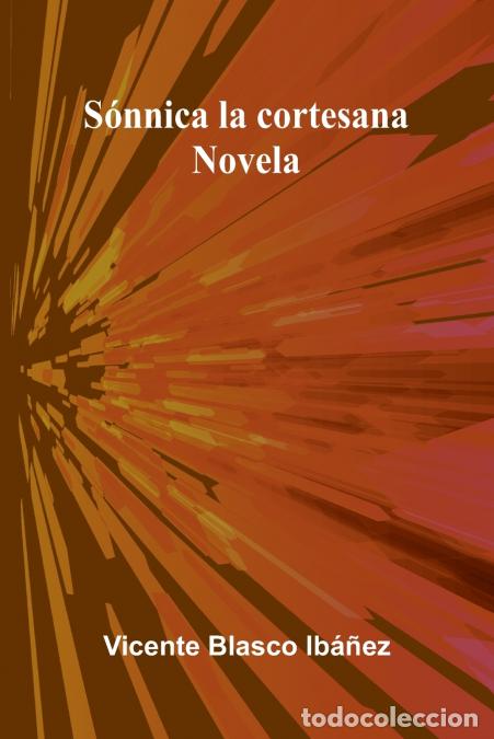books: S nnica La Cortesana - Novela - Vicente Blasco Ib ez