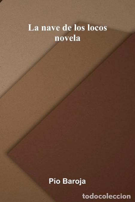 Libri: La Nave De Los Locos - Novela - P o Baroja