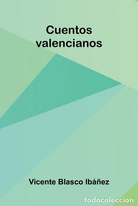Libri: Cuentos Valencianos - Vicente Blasco Ib ez