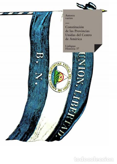 B&uuml;cher: Constituci&oacute;n de las Provincias Unidas del Centro de Am&eacute;rica - Autores Varios