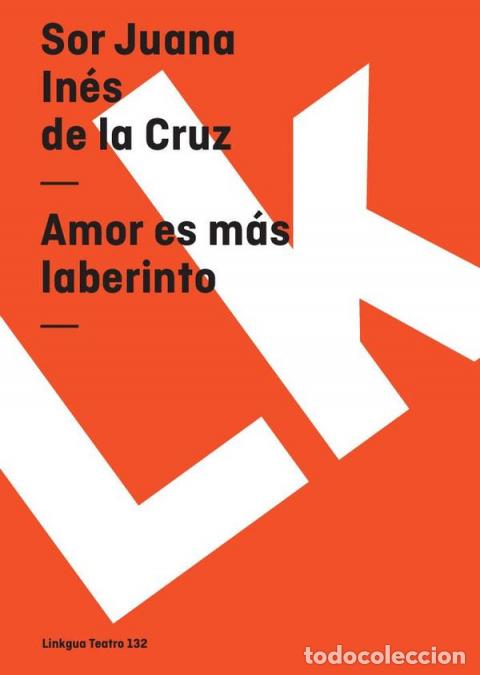 B&uuml;cher: Amor es m&aacute;s laberinto - SOR JUANA IN&Eacute;S DE LA CRUZ,Cruz