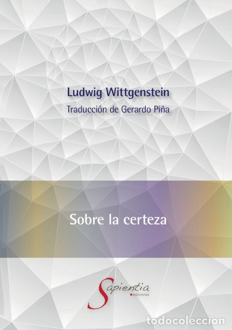 Libri: Sobre la certeza - Ludwig Wittgenstein,Gerardo Hazael Pi&ntilde;a Mendez