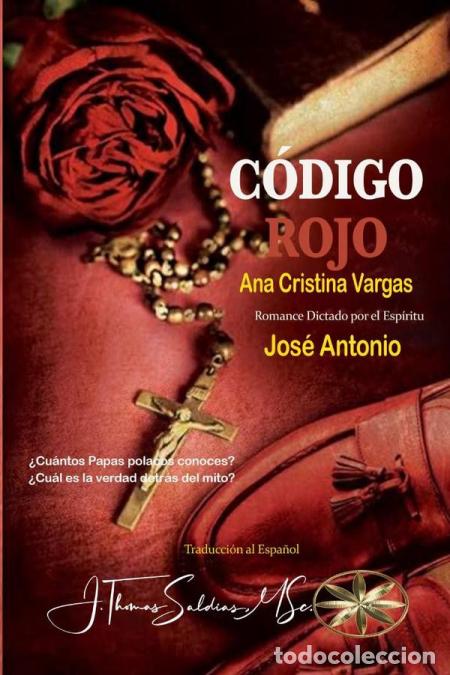 Libri: C&oacute;digo rojo - Ana Cristina Vargas,Por el Esp&iacute;ritu Jos&eacute; Antonio,J.Thomas Saldias, MSc.