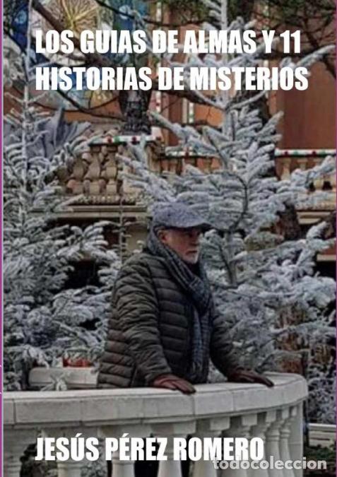 Livres: Los Guias De Almas Y 11 Historias De Misterios - Jes&uacute;s P&eacute;rez Romero