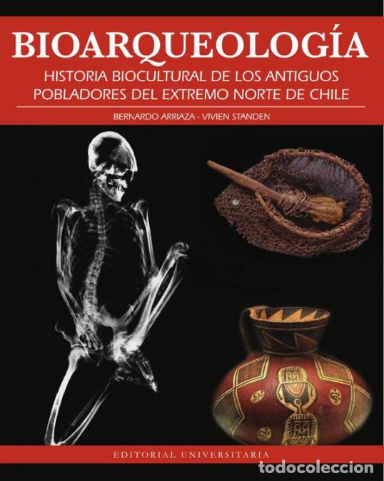 B&uuml;cher: Bioarqueolog&iacute;a - Historia biocultural de los antiguos pobladores del extremo norte de Chile - Bernar