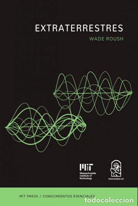 Libri: Extraterrestres - La serie de conocimientos esenciales de MIT Press - Wade Roush