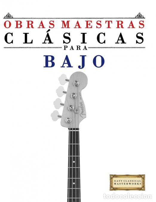 B&uuml;cher: Obras Maestras Cl&aacute;ssica para Bajo - Piezas f&aacute;ciles de Bach, Beethoven, Brahms, Handel, Haydn, Mozart