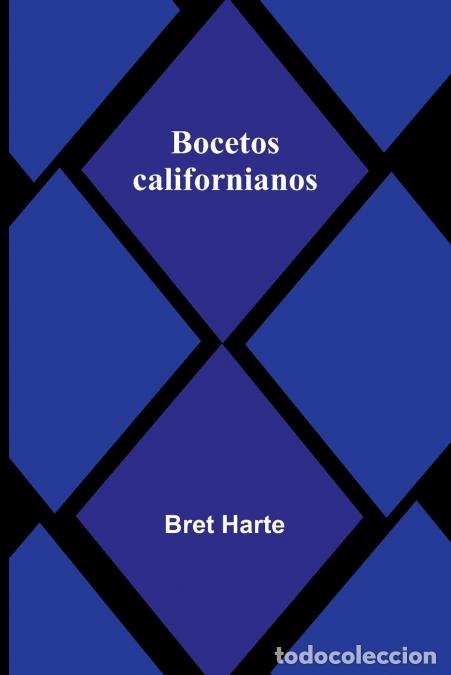 Libri: Bocetos Californianos - Bret Harte