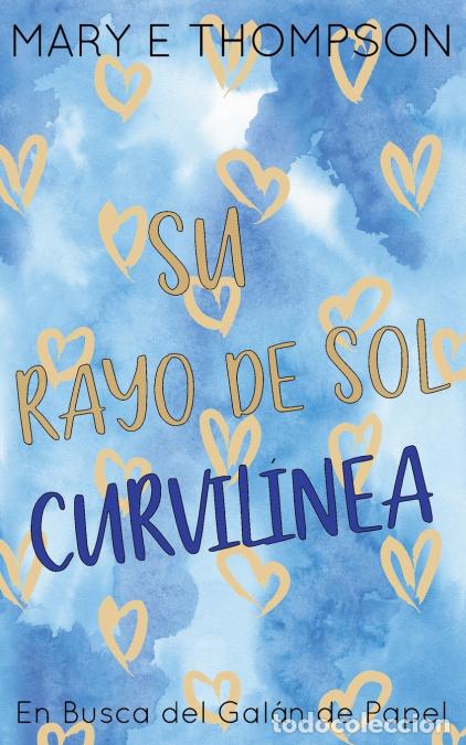 Libri: Su Rayo de Sol Curvil&iacute;nea - Edici&oacute;n especial discreta - Mary E Thompson