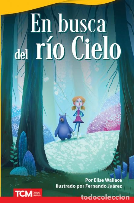 Libri: En busca del r o Cielo - Fernando Ju&aacute;rez,Elise Wallace