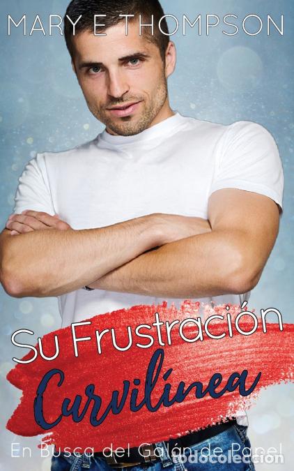 Libros: Su Frustraci&oacute;n Curvil&iacute;nea - Mary E Thompson - Foto 1