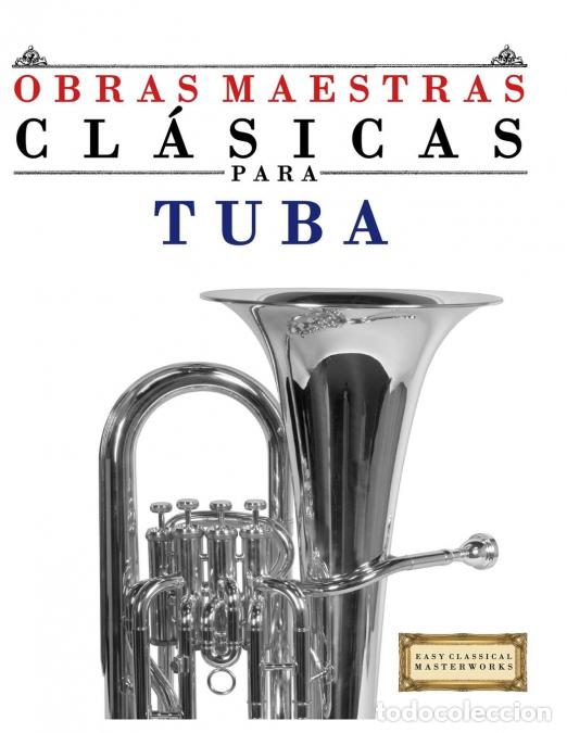 Livros: Obras Maestras Cl&aacute;sicas para Tuba - Piezas f&aacute;ciles de Bach, Beethoven, Brahms, Handel, Haydn, Mozart