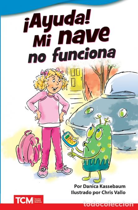 B&uuml;cher: Ayuda! Mi nave no funciona - Danica Kassebaum,Chris Vallo