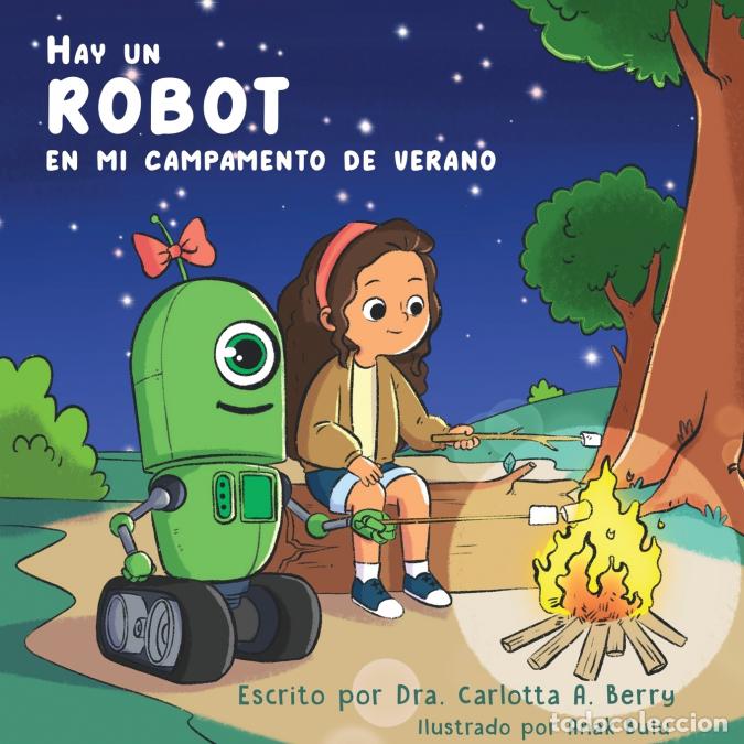 Livres: Hay un Robot en mi Campamento de Verano - Anak Bulu,Dra. Carlotta A. Berry