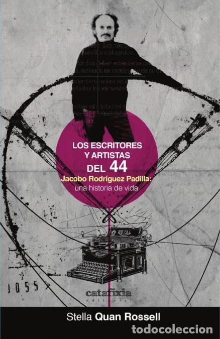 Livres: La Escuela Nacional de Bellas Artes y los escritores y artistas del 44 - Jacobo Rodr&iacute;guez Padilla
