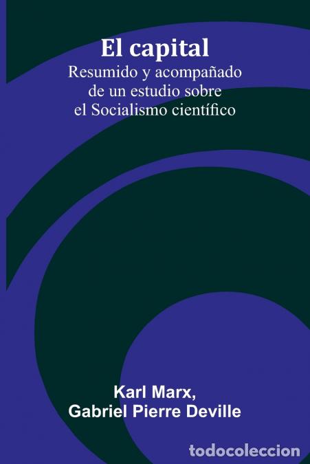 Libros: El Capital - Resumido Y Acompa ado De Un Estudio Sobre El Socialismo Cient fico - Karl Marx,Gabriel