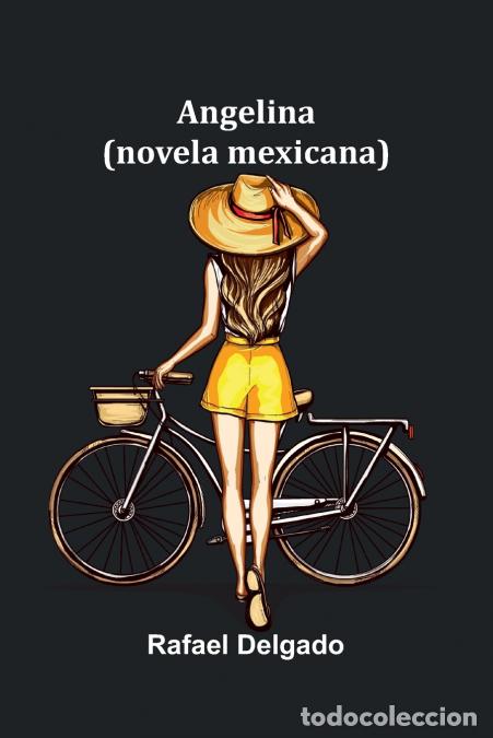 Libros: Angelina; (Novela Mexicana) - Rafael Delgado