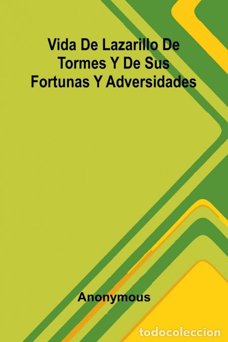 Livres: Vida De Lazarillo De Tormes Y De Sus Fortunas Y Adversidades - Anonymous