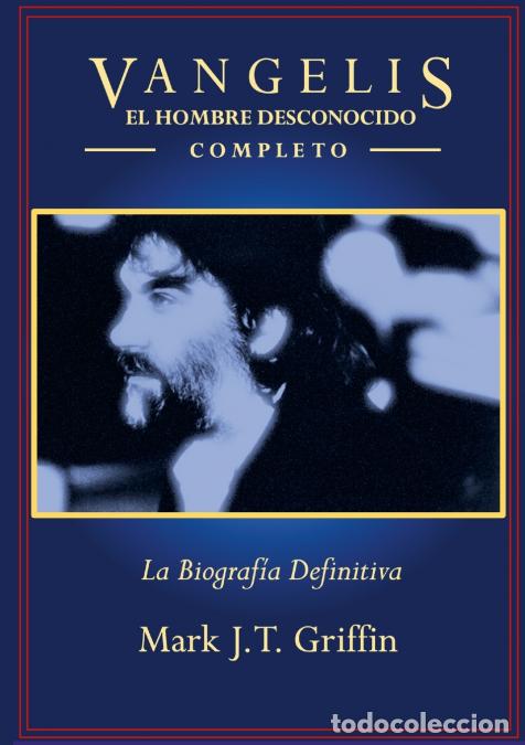 Libros: Vangelis - El Hombre Desconocido - Completo - Mark Griffin