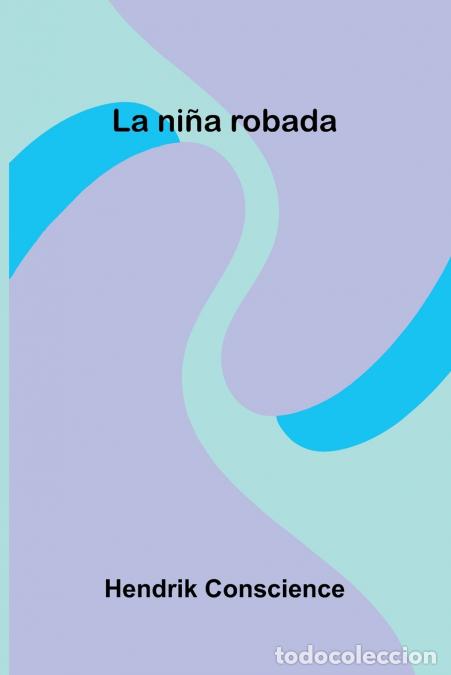 Libros: La Ni a Robada - Hendrik Conscience - Foto 1