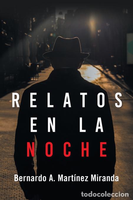 Libros: RELATOS EN LA NOCHE - Bernardo A. Mart&iacute;nez Miranda - Foto 1