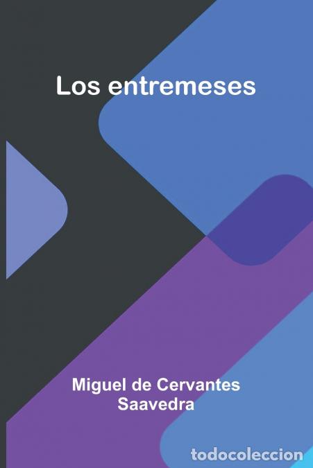 Libri: Los Entremeses - Miguel de Cervantes Saavedra
