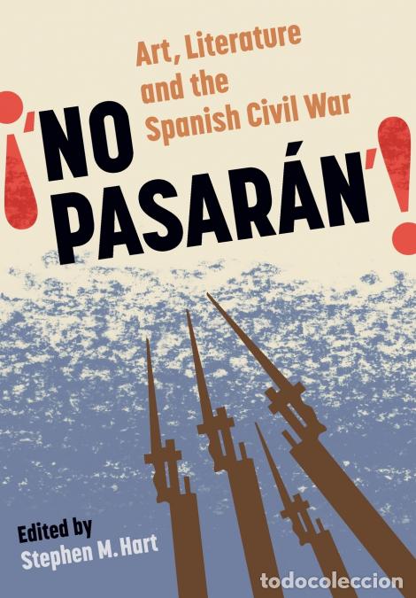 Livres: No Pasaran - Art, Literature and the Spanish Civil War - Stephen M. Hart