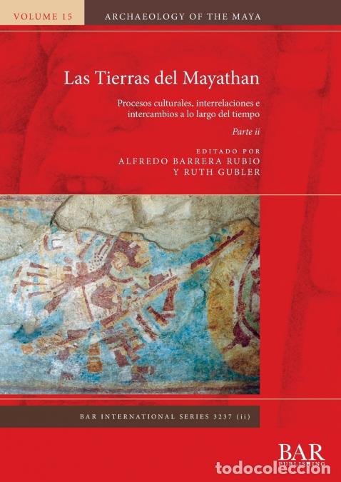 B&uuml;cher: Las Tierras del Mayathan. Parte ii - Procesos culturales, interrelaciones e intercambios a lo largo