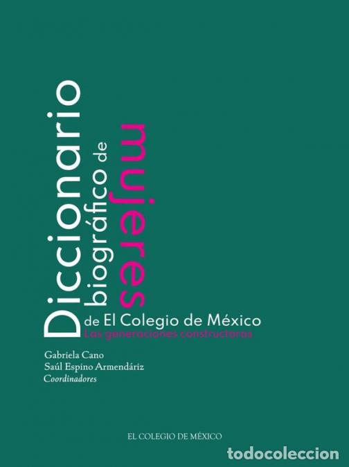 Libri: Diccionario biogr&aacute;fico de mujeres de El Colegio de M&eacute;xico. - Las generaciones constructoras - Gabrie