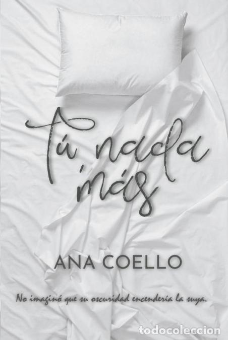 Libros: T&uacute;, nada m&aacute;s - Ana Coello - Foto 1