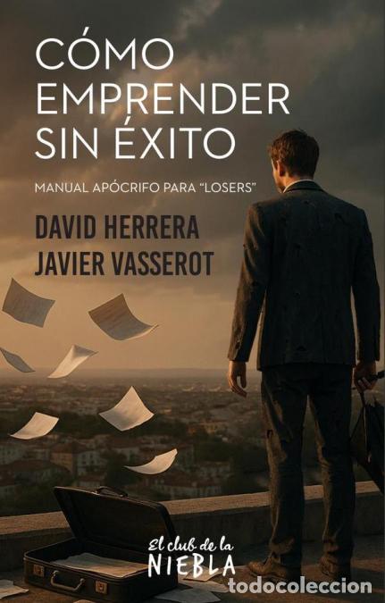 Libros: C&oacute;mo emprender sin &eacute;xito - Javier Vasserot - Foto 1