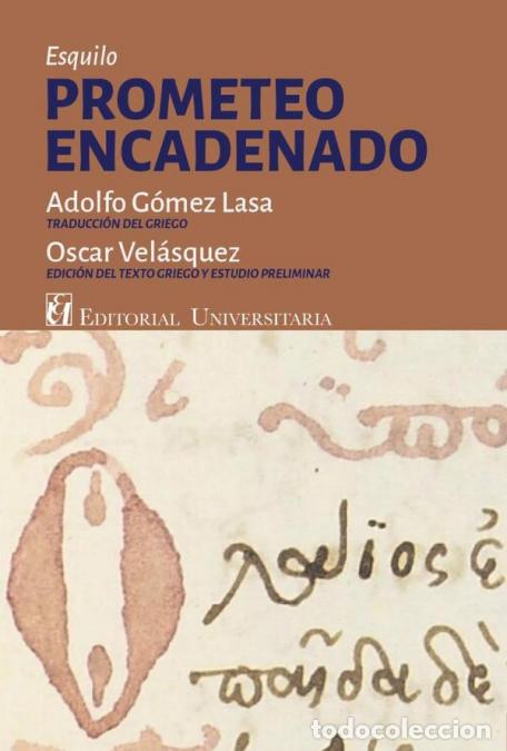 B&uuml;cher: Prometeo encadenado - Esquilo,Oscar Vel&aacute;squez,Adolfo G&oacute;mez Lasa