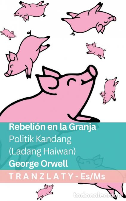 B&uuml;cher: Rebeli&oacute;n en la Granja / Politik Kandang (Ladang Haiwan) - Tranzlaty Espa&ntilde;ol Bahasa Melayu - George O