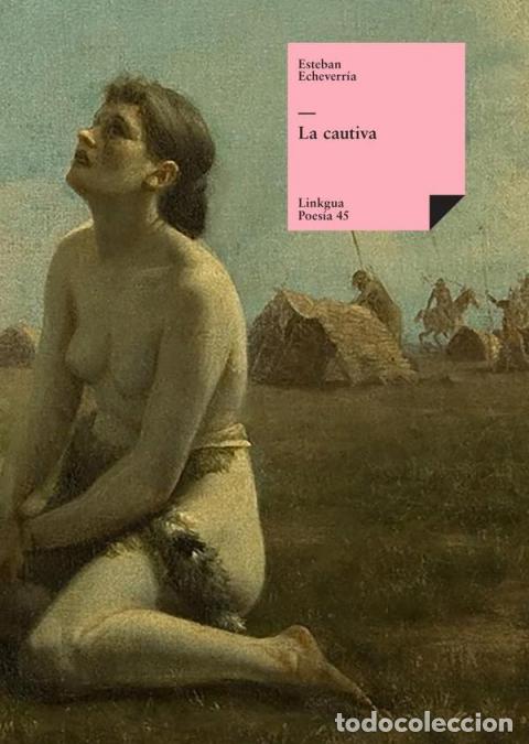 Libros: La cautiva - Esteban Echeverr&iacute;a