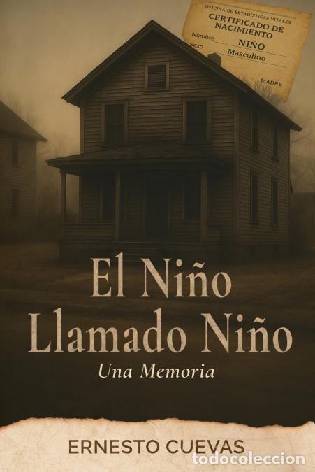 Libri: El Ni&ntilde;o Llamado Ni&ntilde;o - Una Memoria - Ernesto Cuevas