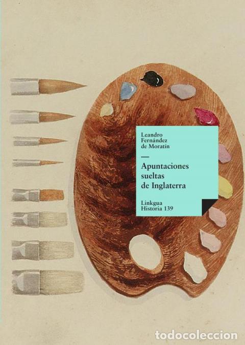 B&uuml;cher: Apuntaciones sueltas de Inglaterra - Leandro Fern&aacute;ndez de Morat&iacute;n