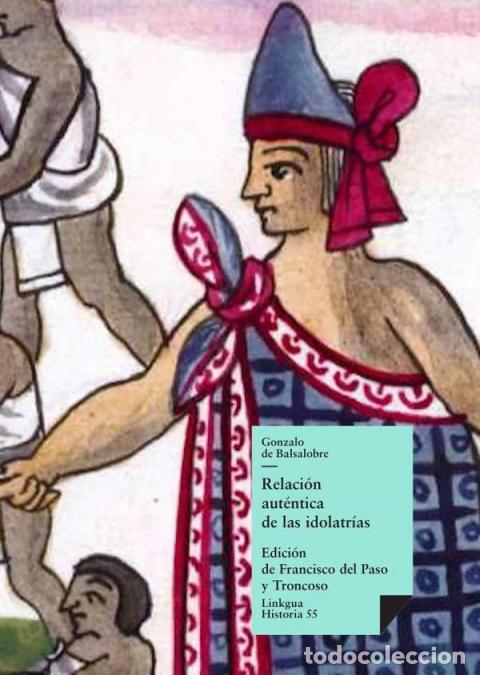 Libri: Relaci&oacute;n aut&eacute;ntica de las idolatr&iacute;as - Gonzalo de Balsalobre