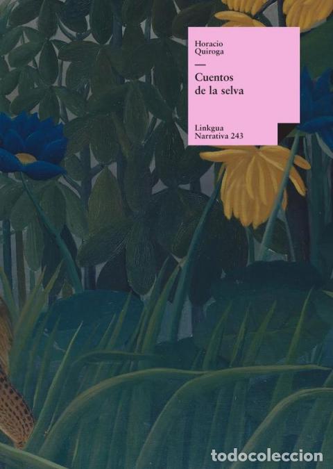 Libri: Cuentos de la selva y otros relatos - HORACIO QUIROGA