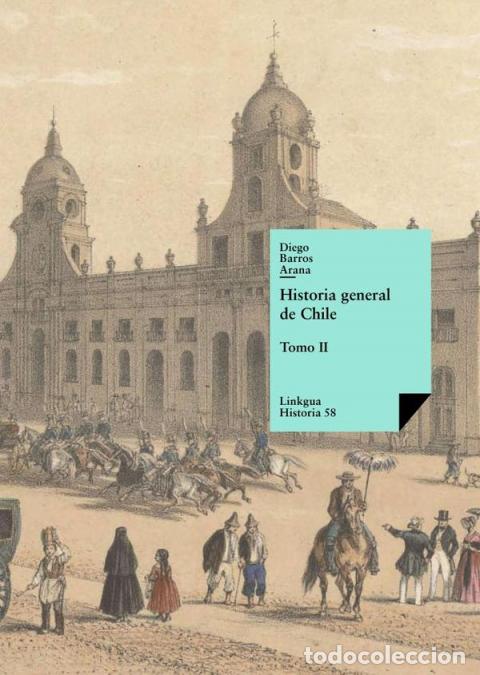 Libros: Historia general de Chile II - Diego Barros Arana