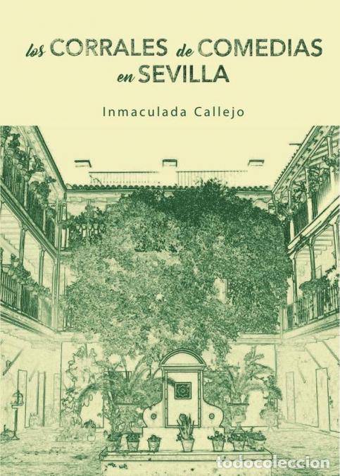Libri: Los corrales de comedia en Sevilla - Inmaculada Callejo Lim&oacute;n