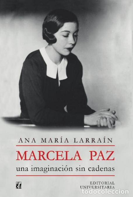 Livros: Marcela Paz - Una imaginaci&oacute;n sin cadenas - Ana Mar&iacute;a Larra&iacute;n