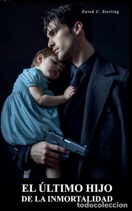 Libros: EL &Uacute;LTIMO HIJO DE LA INMORTALIDAD - David C. Sterling
