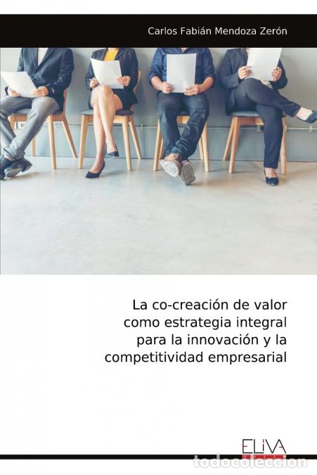 Libros: La co-creaci&oacute;n de valor como estrategia integral para la innovaci&oacute;n y la competitividad empresarial