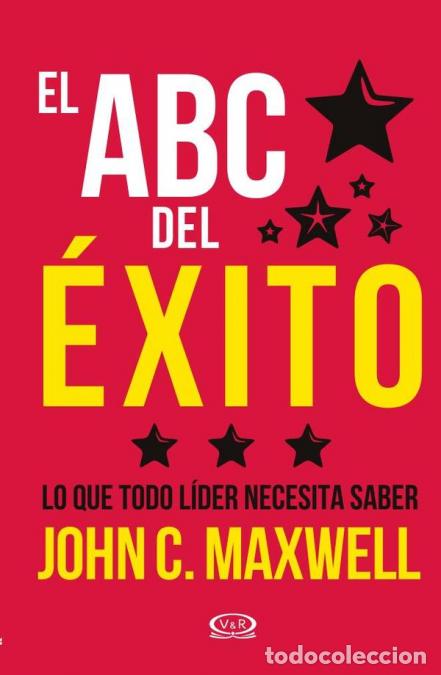 B&uuml;cher: El ABC del &eacute;xito - Lo que todo l&iacute;der necesita saber - John C. Maxwell