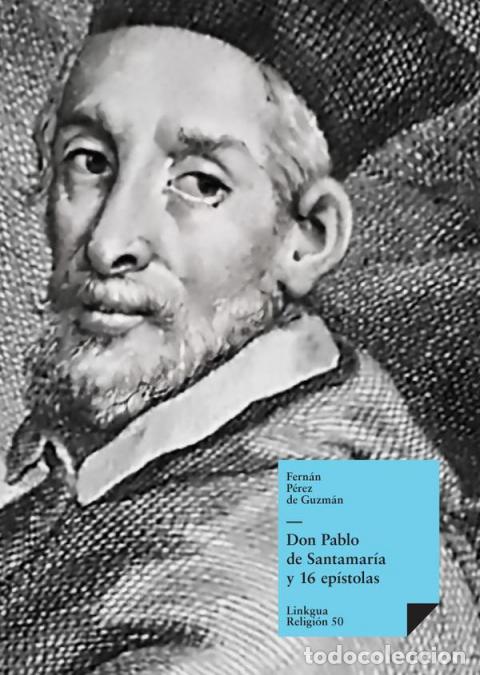 Libri: Don Pablo de Santamar&iacute;a y 16 ep&iacute;stolas - Fern&aacute;n P&eacute;rez de Guzm&aacute;n
