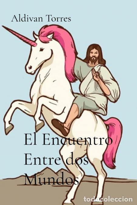 Libri: El Encuentro Entre dos Mundos - Aldivan Torres